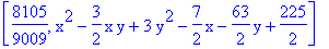 [8105/9009, x^2-3/2*x*y+3*y^2-7/2*x-63/2*y+225/2]